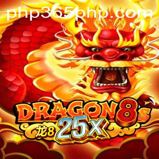 Dragon8s25x: A Unique Gaming Experience with php365